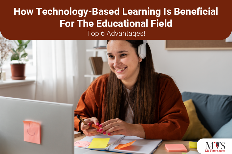 How Technology-Based Learning Is Beneficial For The Educational Field: Top 6 Advantages!